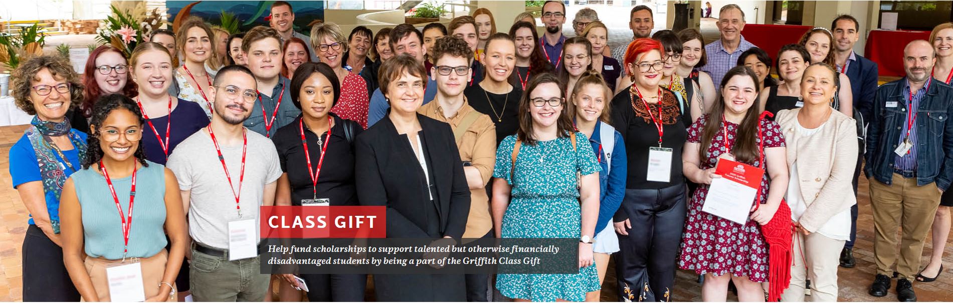 2026 Class Gift: Help fund scholarships to support talented but otherwise financially disadvantaged students by being a part of the Griffith Class Gift.